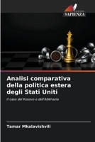 Analisi comparativa della politica estera degli Stati Uniti: Il caso del Kosovo e dell'Abkhazia (Italian Edition) B0CKKTYS2T Book Cover