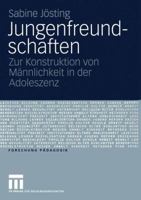 Jungenfreundschaften: Zur Konstruktion Von Mannlichkeit in Der Adoleszenz 3531147005 Book Cover