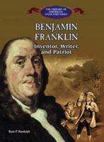 Benjamin Franklin: Inventor, Writer, and Patriot (The Library of American Lives and Times) 0823957519 Book Cover