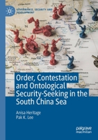 Order, Contestation and Ontological Security-Seeking in the South China Sea 3030348067 Book Cover