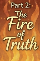 Part 2: The Fire of Truth B0FWBLKQWM Book Cover