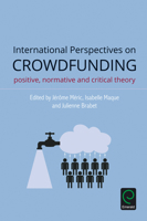 International Perspectives on Crowdfunding: Positive, Normative and Critical Theory 1785603159 Book Cover