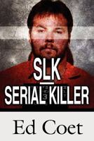 S. L. K. Serial Killer 1451213581 Book Cover
