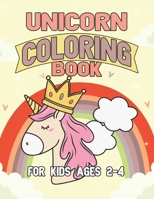 Unicorn Coloring Book for Kids Ages 2-4: Cool Gifts Idea for Mom Dad in Childrens Birthday 169548973X Book Cover