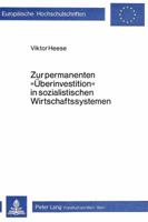 Zur Permanenten «Ueberinvestition» in Sozialistischen Wirtschaftssystemen: Dargestellt Am Beispiel Der Wirtschaft Polens 382047241X Book Cover