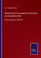 Urkunden und Forschungen zur Geschichte des Geschlechts Behr: Zweite Abtheilung 1300-1349 3375081383 Book Cover