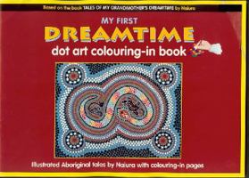 My First Dreamtime Dot Art Colouring-in Book 1876206306 Book Cover