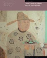 Ancient Sites on the Silk Road: Proceedings of the Second International Conference on the Conservation of Grotto Sites, Mogao Grottoes, Dunhuang, People's Republic of China (Symposium Proceedings) 1606060139 Book Cover
