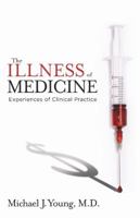 The Illness of Medicine 1882383583 Book Cover