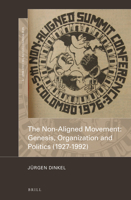 The Non-Aligned Movement: Genesis, Organization and Politics (1927-1992) 9004336125 Book Cover