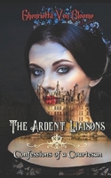 The Ardent Liaisons 1791867065 Book Cover