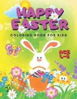 Happy Easter Coloring Book for Kids.: Easter coloring pages with eggs, bunnies, chickens, lambs, basket stuffer and flowers for toddlers, preschoolers, girls and boys aged 4-8. B08YFG4PMX Book Cover
