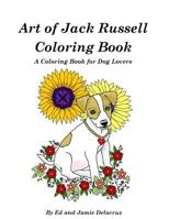 Art of Jack Russell Coloring Book: A Coloring Book for Dog Lovers 1975659732 Book Cover