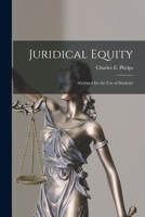 Juridical Equity: Abridged for the Use of Students 101477781X Book Cover
