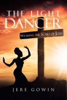 The Light Dancer: Wearing the Scars of Jesus B0FXJGZ1WZ Book Cover