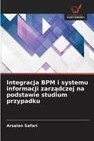 Integracja BPM i systemu informacji zarzadczej na podstawie studium przypadku (Polish Edition) 6209817688 Book Cover