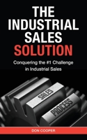 The Industrial Sales Solution B086MN2KG7 Book Cover