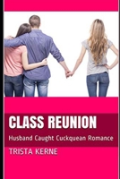 Class Reunion: Husband Caught Cuckquean Romance B0915H2ZBR Book Cover