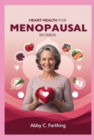 Heart Health for Menopausal Women B0FT2ZHQW8 Book Cover