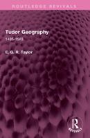 Tudor Geography: 1485-1583 1032672145 Book Cover