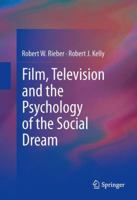 Film, Television and the Psychology of the Social Dream 1461471745 Book Cover
