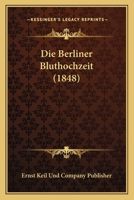 Die Berliner Bluthochzeit (1848) 1168316200 Book Cover