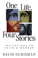 One Life, Four Stories: Invitations to Faith and Wonder 1957321288 Book Cover
