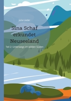 Sina Schaf erkundet Neuseeland: Teil II: Unterwegs im wilden Süden 3755776863 Book Cover
