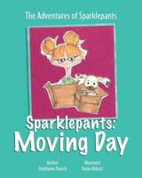 Sparklepants: Moving Day 1732460507 Book Cover
