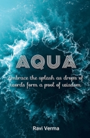 Aqua: Embrace the splash as drops of words form a pool of wisdom B0BQYZS1G1 Book Cover