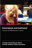 Koncepcja normalizacji: Narzędzie do problematyzacji w edukacji 6203596469 Book Cover