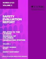 Safety Evaluation Report: Related to the License Renewal of Columbia Generating Station: Volume 2 1499606508 Book Cover