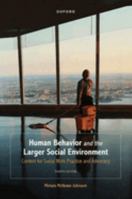 Human Behavior And The Larger Social Environment: Context for Social Work Practice and Advocacy 1935871609 Book Cover