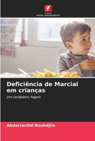 Deficiência de Marcial em crianças: Um verdadeiro flagelo 6206377199 Book Cover