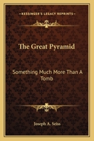 The Great Pyramid: Something Much More Than a Tomb 1425323162 Book Cover