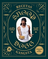 Recetas Gangsta: El Libro Oficial de Cocina de Snoop Dogg B0FQNJM8N6 Book Cover