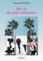 Ma vie de mère célibataire B08TZ9LZG3 Book Cover