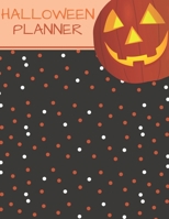 Halloween Planner: Organizer - Halloween Day Holiday Plan & Trick Or Treat, Party, Decoration, Costumes Ideas, Recipes, Budget & Shopping List, Weekly Calendar (Halloween Plan Book) 1697440207 Book Cover