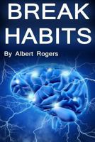 Break Habits: Resist Temptation and Learn Self Control 1540774104 Book Cover