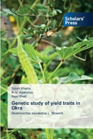 Genetic study of yield traits in Okra: Abelmoschus esculentus L. Moench 6138501047 Book Cover
