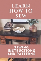 Learn How To Sew: Sewing Instructions And Patterns: Sewing Craft null Book Cover