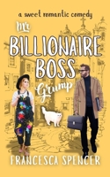 Mr Billionaire Boss Grump B0CNH4P4MM Book Cover