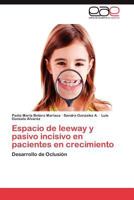 Espacio de leeway y pasivo incisivo en pacientes en crecimiento: Desarrollo de Oclusión 3848470802 Book Cover