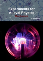Experiments for A-Level Physics - Mechanics 1291714278 Book Cover