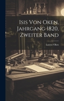 Isis Von Oken, Jahrgang 1820, Zweiter Band 0341248703 Book Cover
