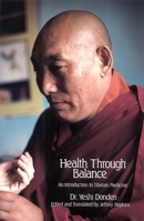 Health Through Balance: An Introduction to Tibetan Medicine 0937938254 Book Cover