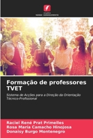 Formação de professores TVET: Sistema de Acções para a Direção da Orientação Técnico-Profissional 6206295753 Book Cover