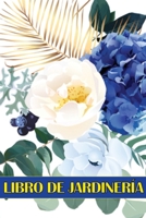 Libro de jardinería: Libro diario de jardinería para amantes de la jardinería, Flores, Frutas, Hortalizas Instrucciones de plantación y cui 1803861134 Book Cover