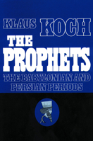 The Prophets, Vol 2: The Babylonian and Persian Periods 0800617568 Book Cover