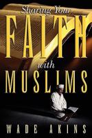 Sharing Your Faith With Muslims 1934749974 Book Cover